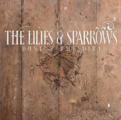 The Lilies and Sparrows : Dust & the Dirt